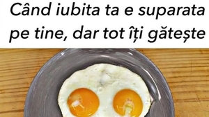 Bancul de weekend | Când iubita e supărată pe tine, dar tot îți gătește