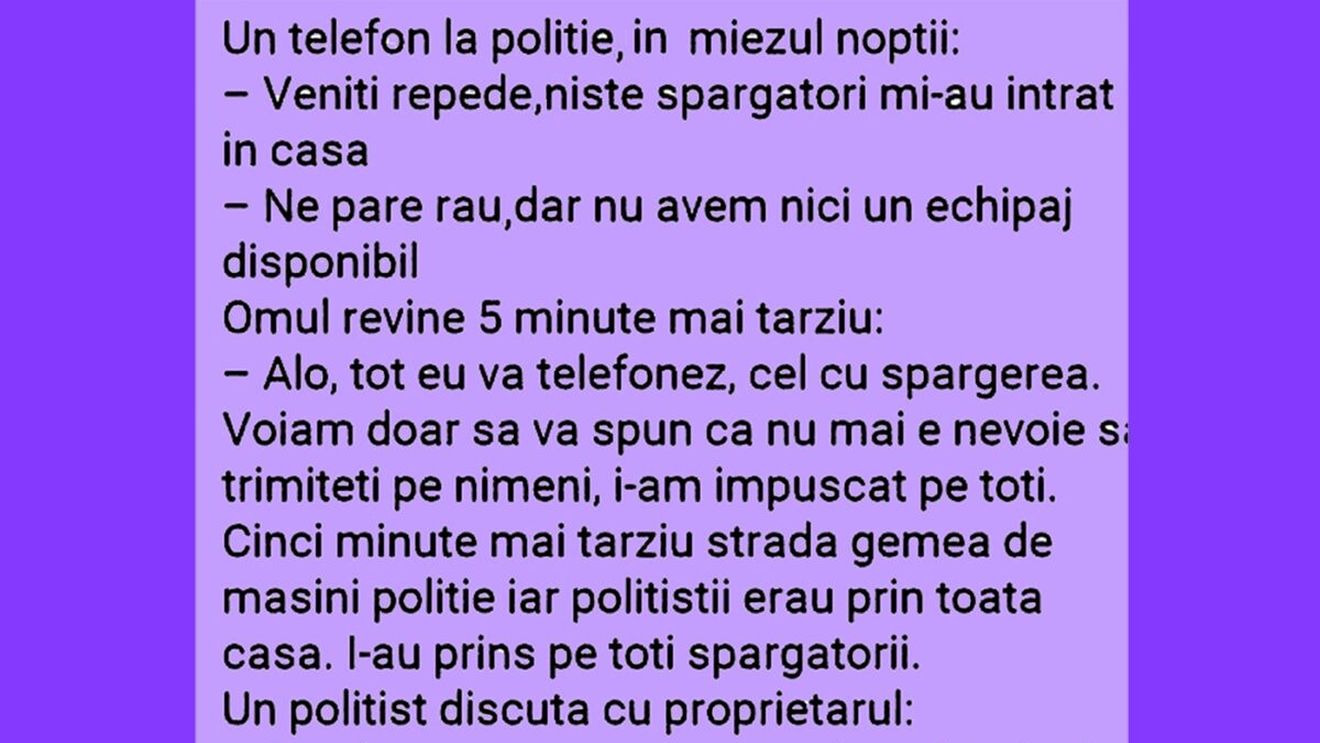 BANCUL ZILEI | "Veniți repede, niște spărgători mi-au intrat în casă!"