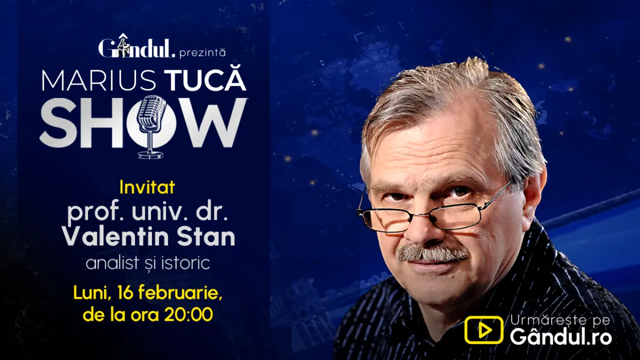 Marius Tucă Show începe luni, 16 februarie, de la ora 20:00, pe Gândul. Invitat: prof. univ. dr. Valentin Stan