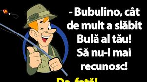 BANC | "Bubulino, cât de mult a slăbit Bulă al tău! Să nu-l mai recunosc!"