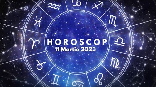 Horoscop 11 martie 2023. Lista nativilor care își vor amplifica legăturile emoționale