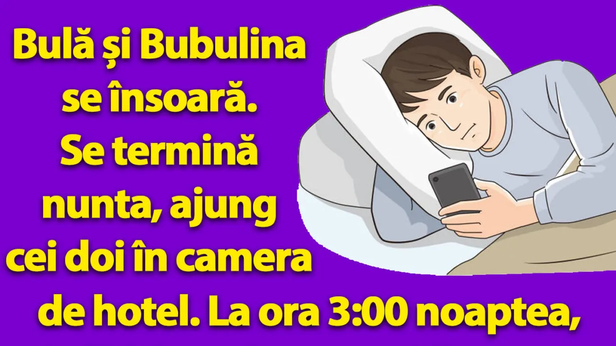 Bancul dimineții | În noaptea nunții, la 3:00, Bulă își sună mama
