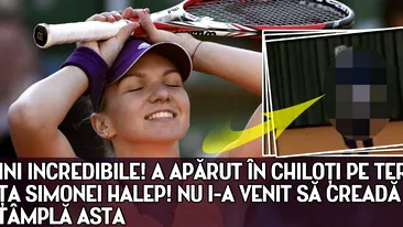 Imagini incredibile! A aparut in chiloti pe teren in fata Simonei Halep! Nu i-a venit sa creada ca se intampla asta