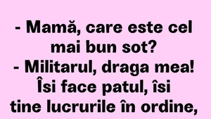 BANCUL ZILEI | "Mamă, care este cel mai bun soț?"