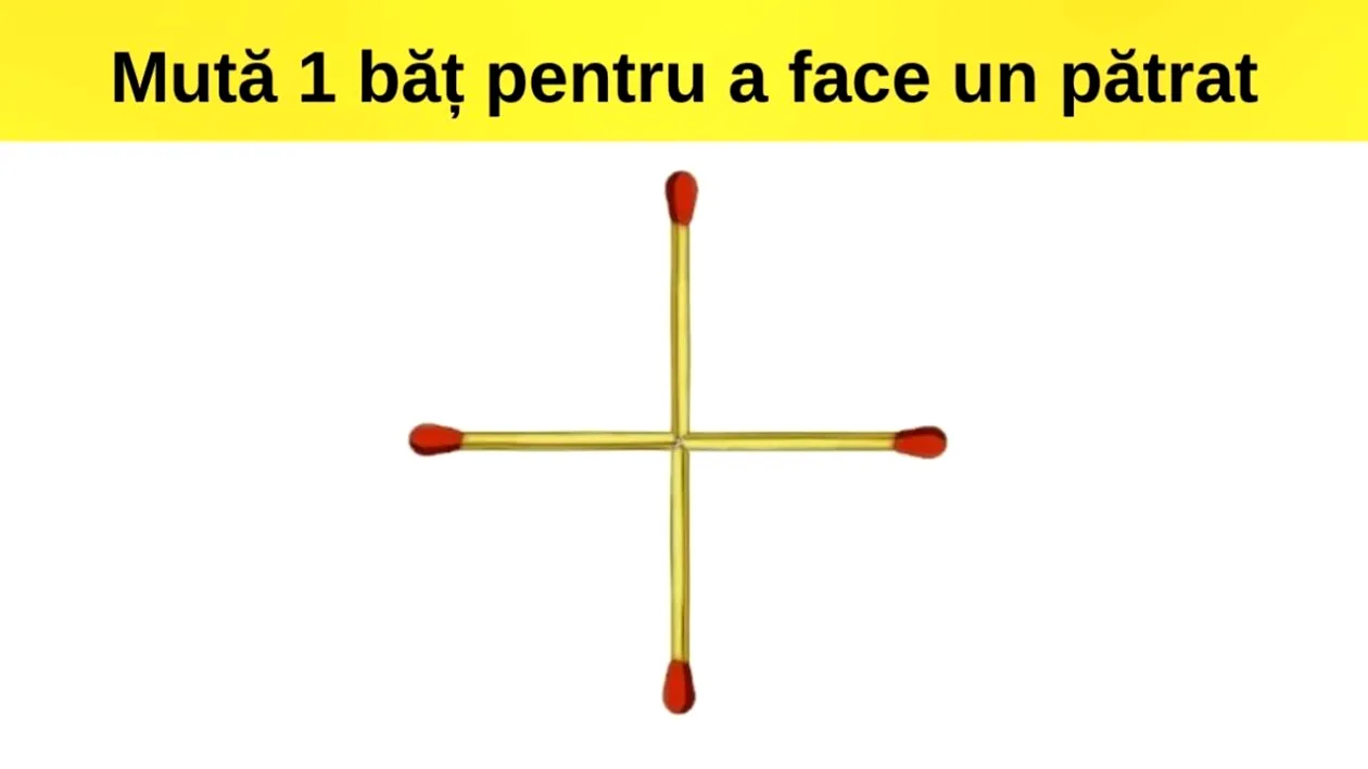 Test pentru genii | Mută un singur băț de chibrit pentru a forma un pătrat, în doar 8 secunde