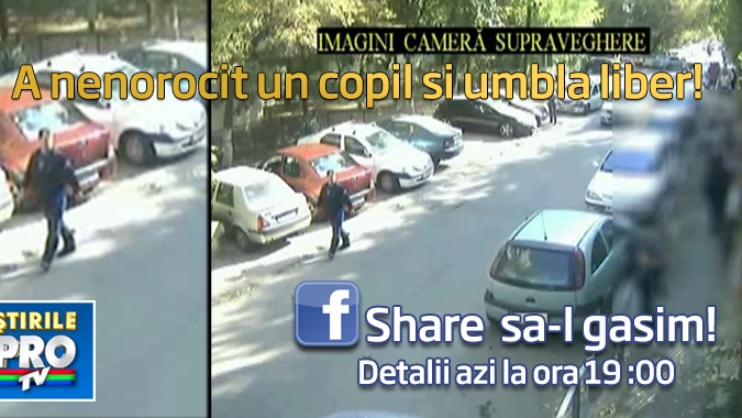 19:00, Stirile ProTV: Ajuta-i pe politisti sa prinda un pedofil care de 3 saptamani se plimba liber prin Capitala