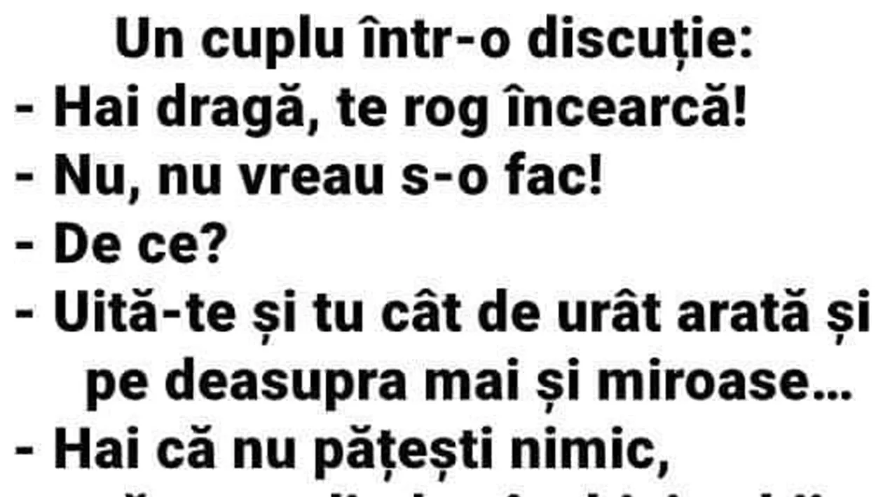 BANCUL ZILEI | Un cuplu, într-o discuție: Hai, dragă, te rog încearcă!