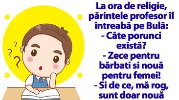 BANC | La ora de religie, părintele profesor îl întreabă pe Bulă: Câte porunci există?
