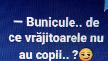 BANCUL ZILEI | De ce vrăjitoarele nu au copii