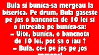 BANC | Bulă găsește pe jos o bancnotă de 10 lei și o întreabă pe bunică-sa: Pot să o iau?