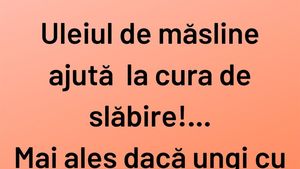 BANCUL ZILEI | Cură de slăbire cu ulei de măsline