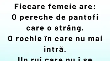 BANCUL ZILEI | Ce are fiecare femeie