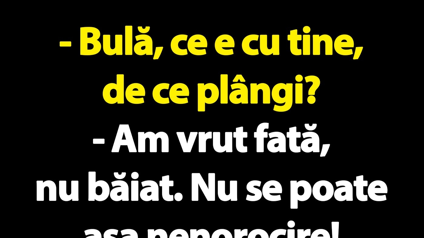 BANC | "Bulă, ce e cu tine, de ce plângi?"