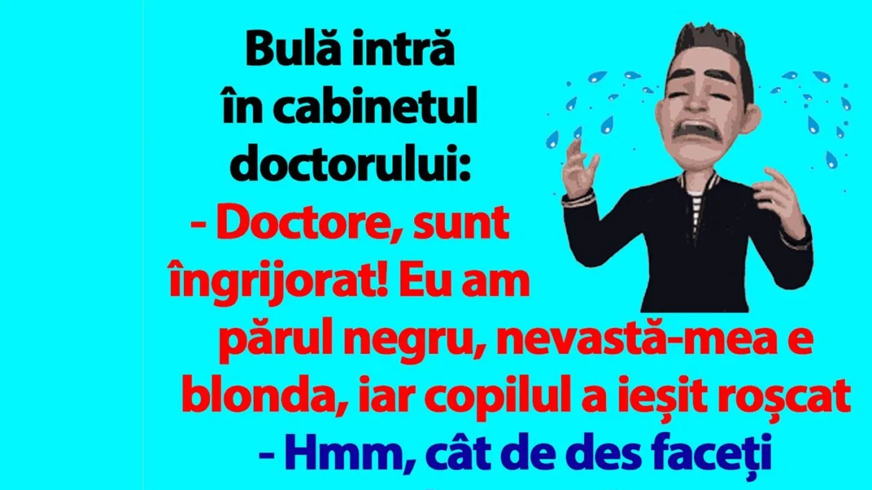 Bancul dimineții | Bulă intră în cabinetul doctorului: Copilul a ieșit roșcat!