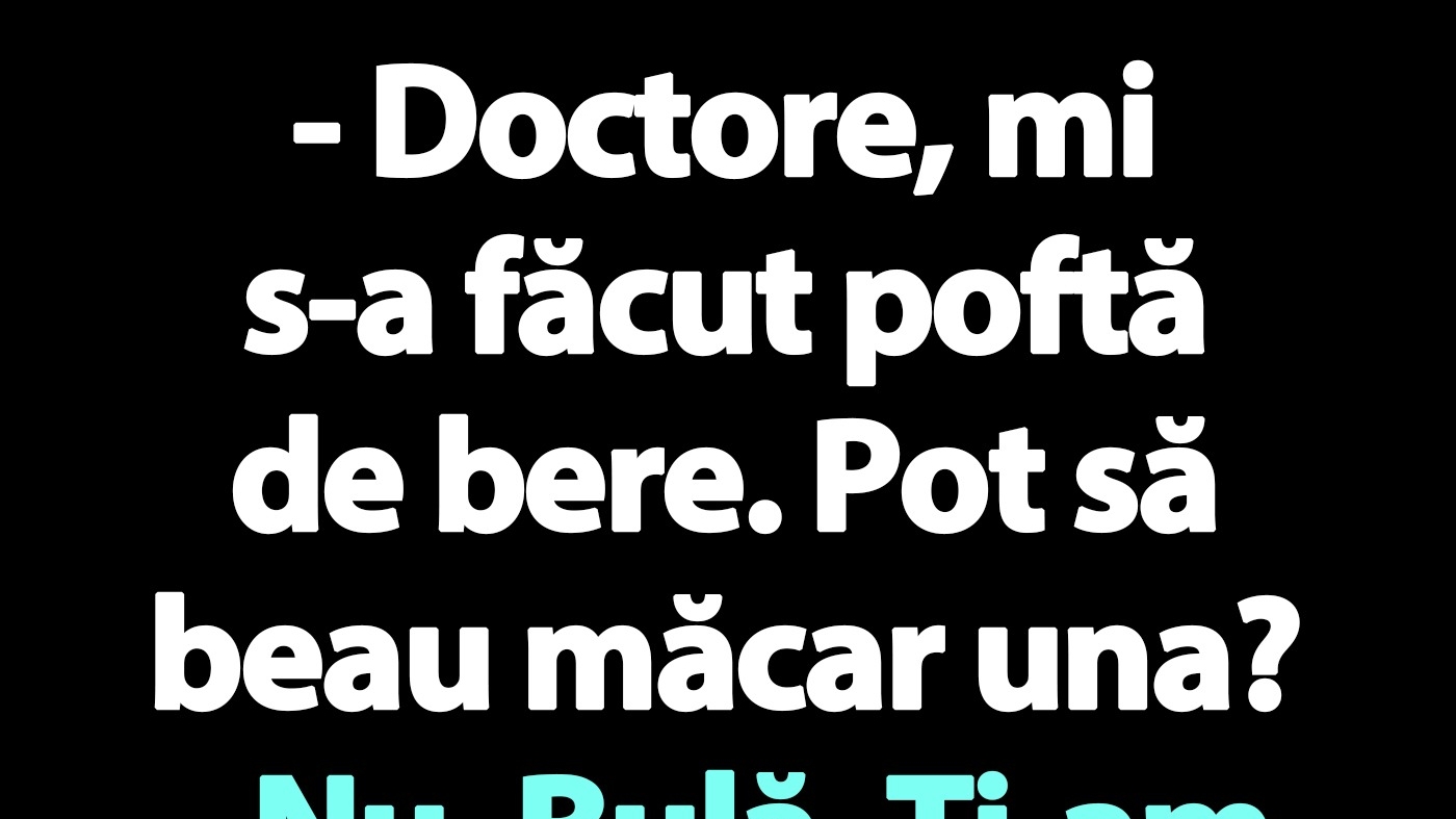 BANC | Bulă, doctorul și pofta de bere