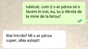 BANCUL ZILEI | "Iubitule, cum ți s-ar părea să o facem în trei: eu, tu și Mirela de la mine, de la birou?"