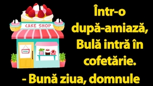 BANC | Bulă, la cofetărie: "Ce aveți fără zahăr?"