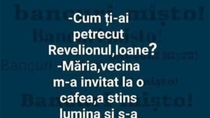 BANCUL ZILEI | "Cum ți-ai petrecut Revelionul, Ioane?"
