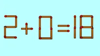 Test de logică | Corectați 2 + 0 = 18, mutând un singur băț de chibrit