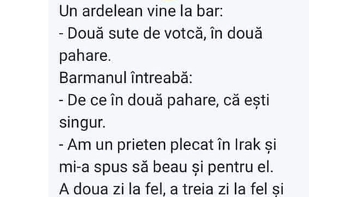 BANCUL ZILEI | Un ardelean vine la bar: "200 ml de votcă, în două pahare!"