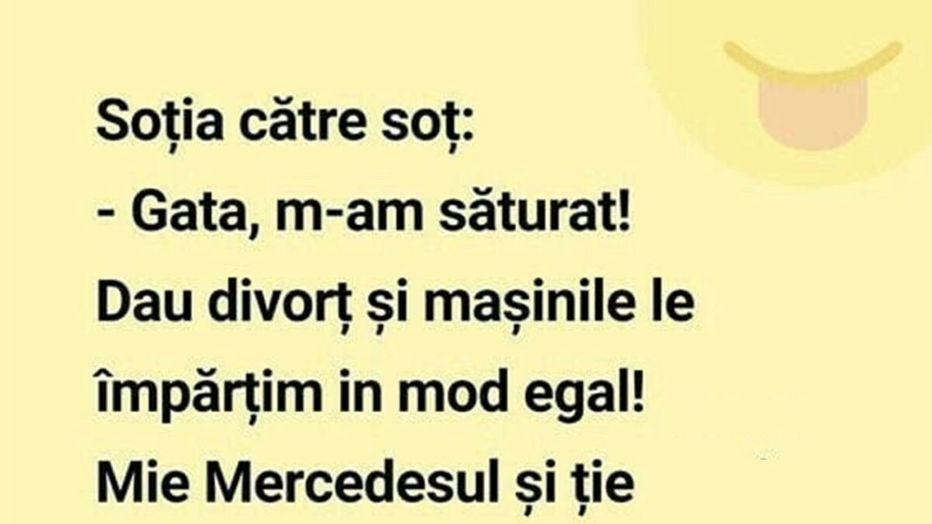 BANC | Soția către soț: "Gata, m-am săturat! Dau divorț"