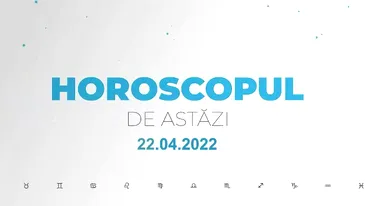 Horoscop zilnic 22 aprilie 2022. Racii sunt atenți la nevoile altora