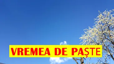 ANM a făcut actualizarea! Cum va fi vremea de Paşte şi de 1 Mai: s-a schimbat total prognoza