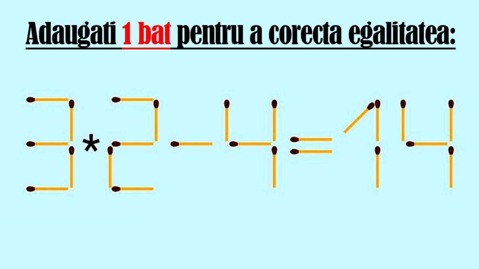 Test IQ cu chibrituri | Adăugați un băț pentru a corecta 3x2-4=14