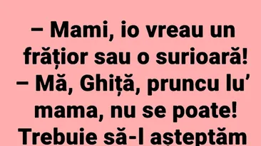 BANCUL ZILEI | Mami, vreau un frățior sau o surioară!