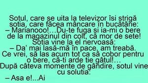 BANCUL ZILEI | "Mariano! Du-te fuga și ia-mi o bere de la magazinul din colț"