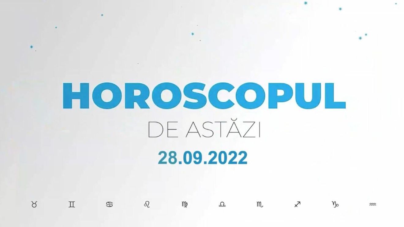 Horoscop 28 septembrie 2022. O parte dintre nativi au nevoie de o perioadă de odihnă