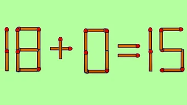 Test IQ cu chibrituri | Pentru a corecta 18 + 0 = 15, mutați un singur băț