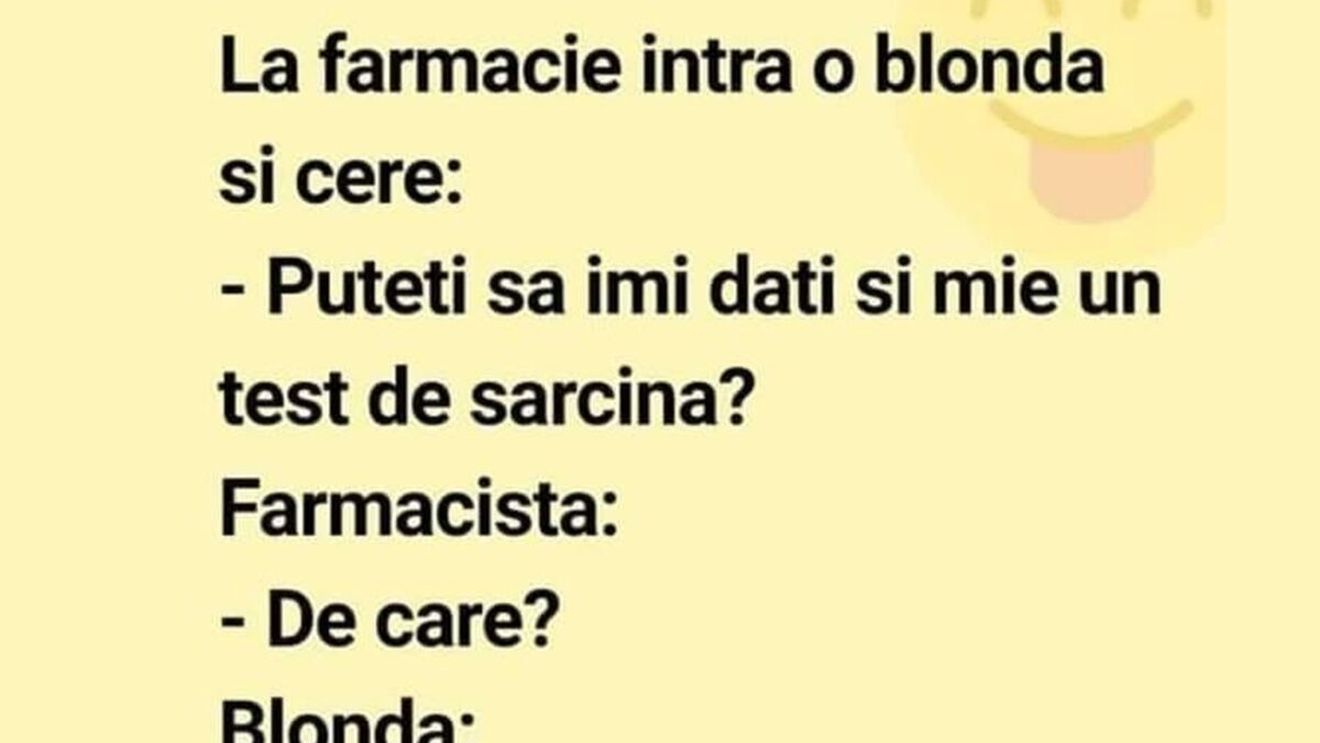 BANCUL ZILEI | O blondă intră în farmacie și cere un test de sarcină