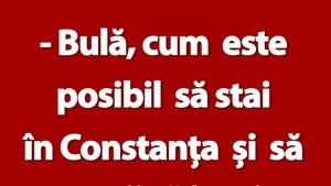BANC | "Bulă, cum este posibil să stai în Constanța și să nu știi să înoți?"